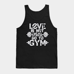 Love Is Not Real Go To Gym Tank Top